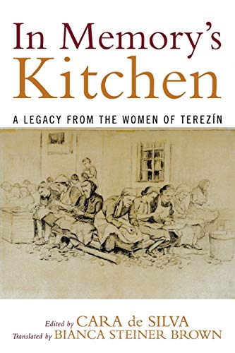 Stock image for In Memory's Kitchen: A Legacy from the Women of Terezin for sale by Books From California