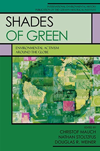 9780742546486: Shades of Green: Environmental Activism Around the Globe (German Historical Institute Studies in International Environmental History): Environment Activism Around the Globe