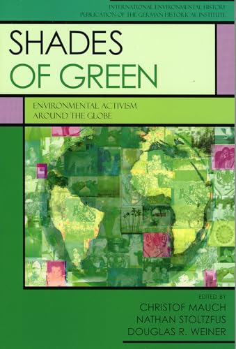 9780742546486: Shades of Green: Environmental Activism Around the Globe (German Historical Institute Studies in International Environmental History)