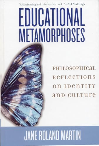 Beispielbild fr Educational Metamorphoses: Philosophical Reflections on Identity and Culture zum Verkauf von Michael Lyons
