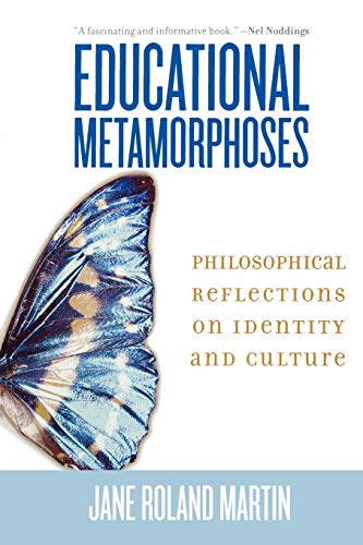 Beispielbild fr Educational Metamorphoses: Philosophical Reflections on Identity and Culture zum Verkauf von SecondSale