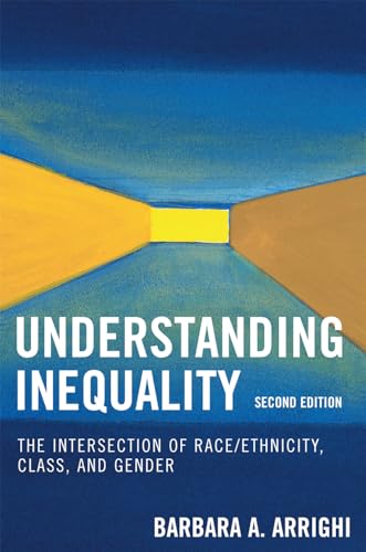 9780742546790: Understanding Inequality: The Intersection of Race/Ethnicity, Class, and Gender