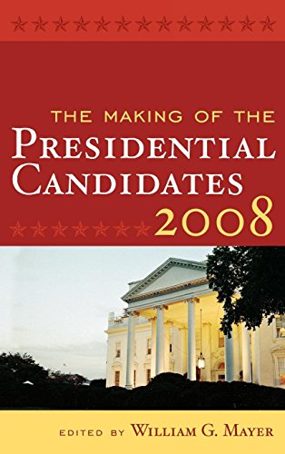 9780742547186: The Making of the Presidential Candidates 2008