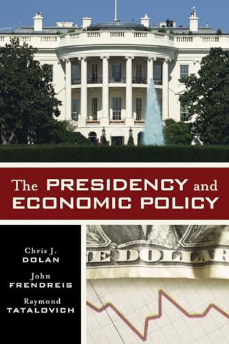 9780742547285: The Presidency and Economic Policy