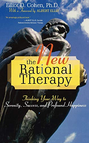 9780742547339: The New Rational Therapy: Thinking Your Way to Serenity, Success, and Profound Happiness