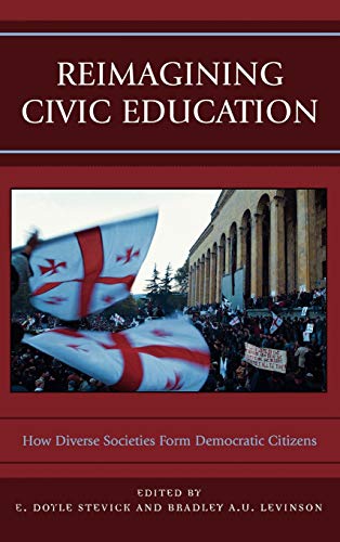 Stock image for Reimagining Civic Education: How Diverse Societies Form Democratic Citizens for sale by medimops