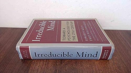 Stock image for Irreducible Mind: Toward a Psychology for the 21st Century, With CD containing F. W. H. Myerss hard-to-find classic 2-volume Human Personality (1903) and selected contemporary reviews for sale by Blue Vase Books