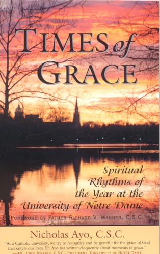 Stock image for Times of Grace: Spiritual Rhythms of the Year at the University of Notre Dame for sale by medimops