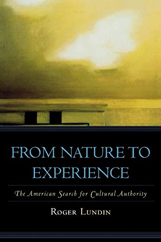 Stock image for From Nature to Experience: The American Search for Cultural Authority for sale by Revaluation Books