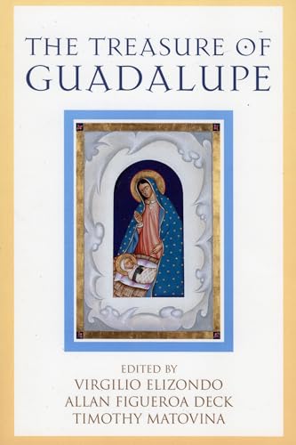 9780742548572: The Treasure of Guadalupe (Celebrating Faith: Explorations in Latino Spirituality and Theology)