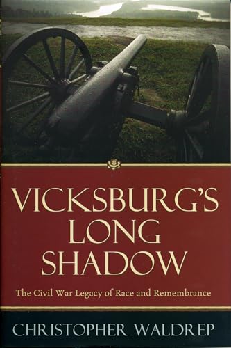 Imagen de archivo de Vicksburg's Long Shadow: The Civil War Legacy of Race and Remembrance (The American Crisis Series: Books on the Civil War Era) a la venta por HPB-Red