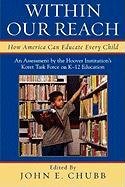 Stock image for Within Our Reach: How America Can Educate Every Child for sale by Michael Lyons