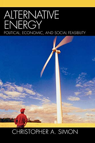 Beispielbild fr Alternative Energy: Political, Economic, and Social Feasibility zum Verkauf von Wonder Book