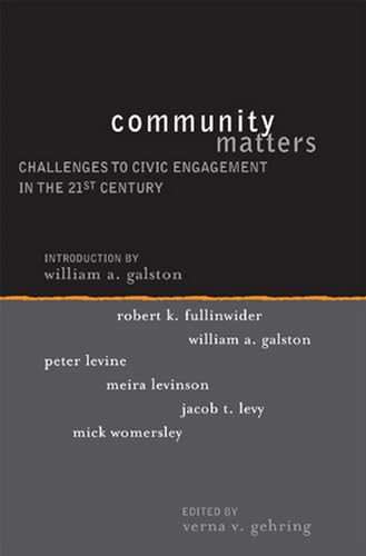 9780742549593: Community Matters: Challenges to Civic Engagement in the 21st Century (Institute for Philosophy and Public Policy Studies)