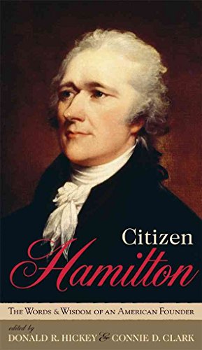 Imagen de archivo de Citizen Hamilton: The Wit And Wisdom of an American Founder a la venta por Revaluation Books