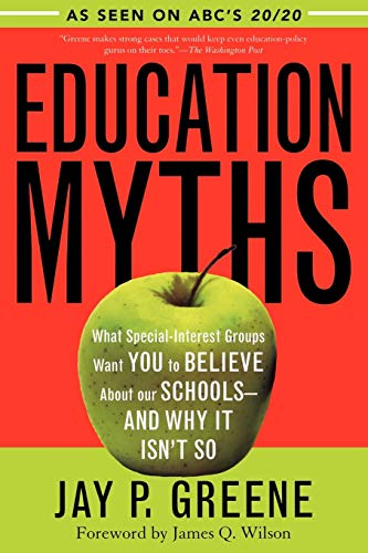 Beispielbild fr Education Myths: What Special Interest Groups Want You to Believe About Our Schools--And Why It Isn't So zum Verkauf von Wonder Book