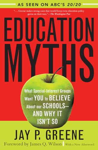 Imagen de archivo de Education Myths: What Special Interest Groups Want You to Believe About Our Schools--And Why It Isn't So a la venta por Wonder Book