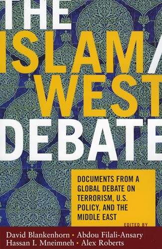 9780742550070: The Islam/West Debate: Documents from a Global Debate on Terrorism, U.S. Policy, and the Middle East