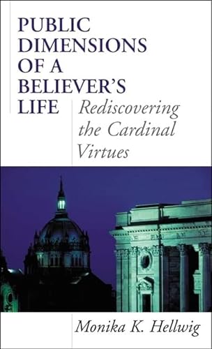 Beispielbild fr Public Dimensions of a Believer's Life: Rediscovering the Cardinal Virtues zum Verkauf von Wonder Book