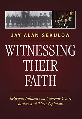 Stock image for Witnessing Their Faith - Religious Influence on Supreme Court Justices and Their Opinions for sale by Hudson's Bookstore