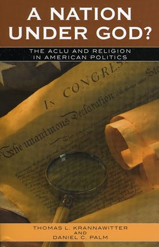 Stock image for A Nation Under God?: The ACLU and Religion in American Politics (Claremont Institute Series on Statesmanship and Political Philosophy) for sale by Goodwill of Colorado