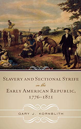 9780742550957: Slavery and Sectional Strife in the Early American Republic, 1776-1821 (American Controversies)