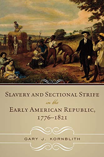 Imagen de archivo de Slavery and Sectional Strife in the Early American Republic, 1776-1821 (American Controversies) a la venta por Chiron Media