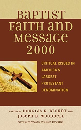 9780742551022: The Baptist Faith and Message 2000: Critical Issues in America's Largest Protestant Denomination