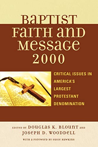 9780742551039: The Baptist Faith and Message 2000: Critical Issues in America's Largest Protestant Denomination