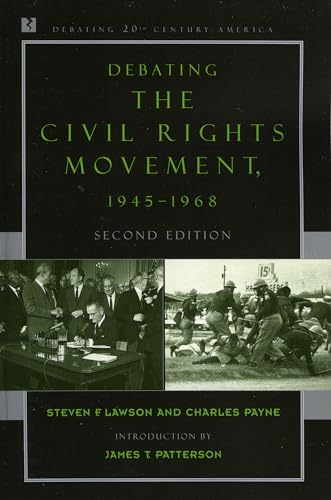 9780742551091: Debating the Civil Rights Movement, 1945-1968 (Debating Twentieth-Century America)