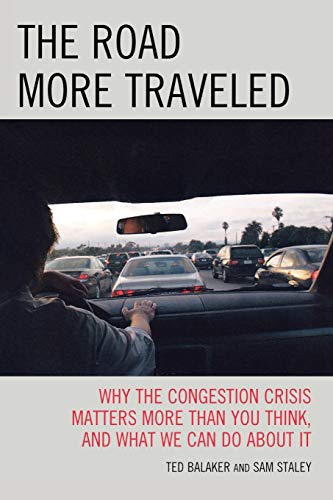 Stock image for The Road More Traveled: Why the Congestion Crisis Matters More Than You Think, and What We Can Do About It for sale by Lucky's Textbooks