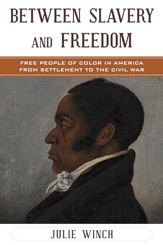 Beispielbild fr Between Slavery and Freedom : Free People of Color in America from Settlement to the Civil War zum Verkauf von Better World Books