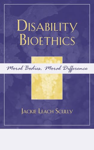 Stock image for Disability Bioethics: Moral Bodies, Moral Difference (Feminist Constructions) for sale by HPB-Emerald