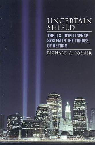 Stock image for Uncertain Shield: The U.S. Intelligence System in the Throes of Reform (Hoover Studies in Politics, Economics, and Society) for sale by SecondSale