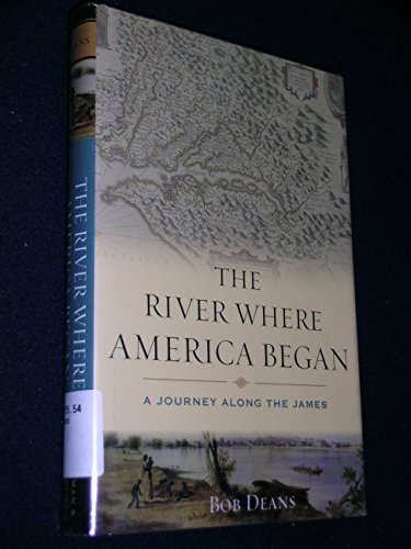 Beispielbild fr The River Where America Began: A Journey Along the James zum Verkauf von Wonder Book