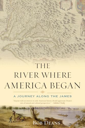 Stock image for The River Where America Began: A Journey Along the James for sale by SecondSale