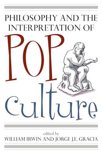 9780742551749: Philosophy and the Interpretation of Pop Culture