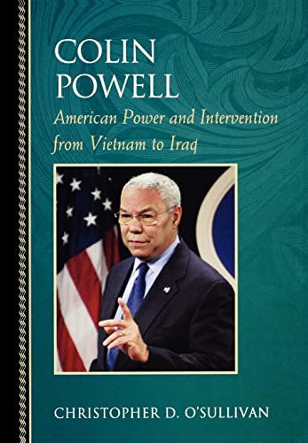 Stock image for Colin Powell: American Power and Intervention From Vietnam to Iraq (Biographies in American Foreign Policy) for sale by BooksRun