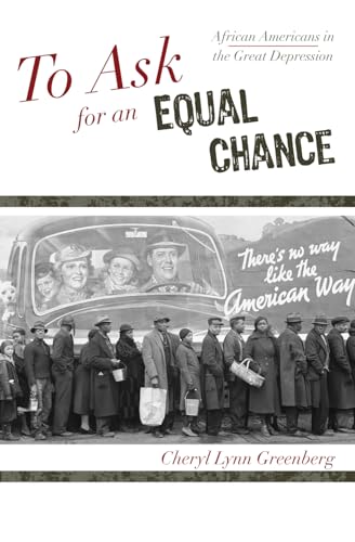 9780742551886: To Ask for an Equal Chance: African Americans in the Great Depression