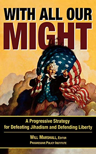 9780742551985: With All Our Might: A Progressive Strategy for Defeating Jihadism and Defending Liberty