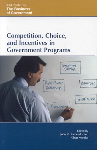 Beispielbild fr Competition, Choice, and Incentives in Government Programs (IBM Center for the Business of Government) zum Verkauf von Michael Lyons