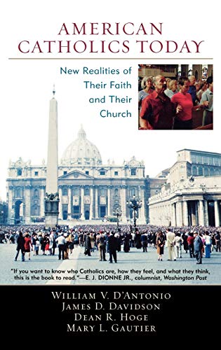 Imagen de archivo de American Catholics Today: New Realities of Their Faith and Their Church a la venta por The Book Spot