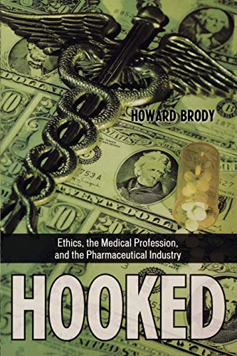 Stock image for Hooked: Ethics, the Medical Profession, and the Pharmaceutical Industry: Ethics, the Medical Profession, and the Pharmaceutical Industry (Explorations in Bioethics and the Medical Humanities) for sale by WorldofBooks