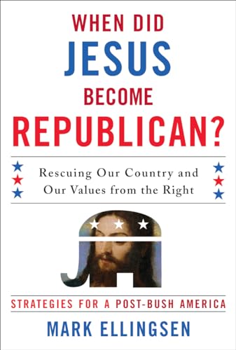 Imagen de archivo de When Did Jesus Become Republican? : Rescuing Our Country and Our Values from the Right-- Strategies for a Post-Bush America a la venta por Better World Books