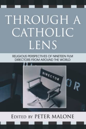 9780742552319: Through A Catholic Lens: Religious Perspectives of 19 Film Directors from Around the World (Communication, Culture, and Religion)