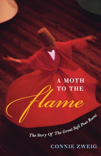 Stock image for A Moth to the Flame: The Story of the Great Sufi Poet Rumi for sale by HPB Inc.