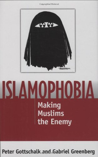 Islamophobia: Making Muslims the Enemy (9780742552869) by Peter Gottschalk; Gabriel Greenberg