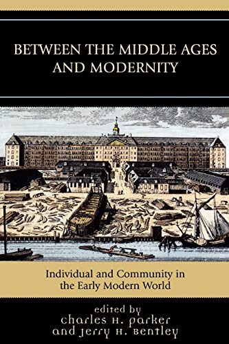 Imagen de archivo de Between the Middle Ages and Modernity: Individual and Community in the Early Modern World a la venta por HPB-Red