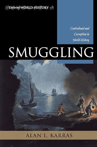 Imagen de archivo de Smuggling: Contraband and Corruption in World History (Exploring World History) a la venta por Michael Lyons