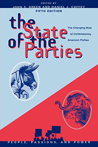 9780742553224: The State of the Parties: The Changing Role of Contemporary American Parties (People, Passions, and Power: Social Movements, Interest Organizations, and the P)